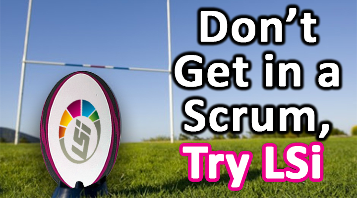 Don't Get in a Scrum, Try LSi