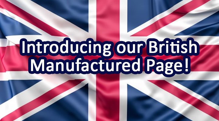 Introducing our British Manufactured Page!