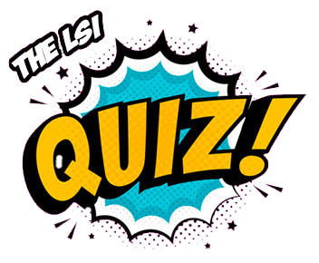 The LSi Quiz!