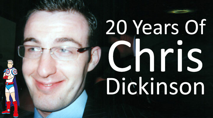 20 Years of Chris Dickinson