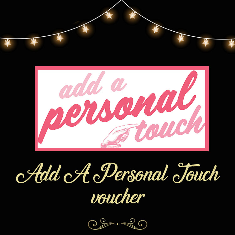 Add a Personal Touch Voucher